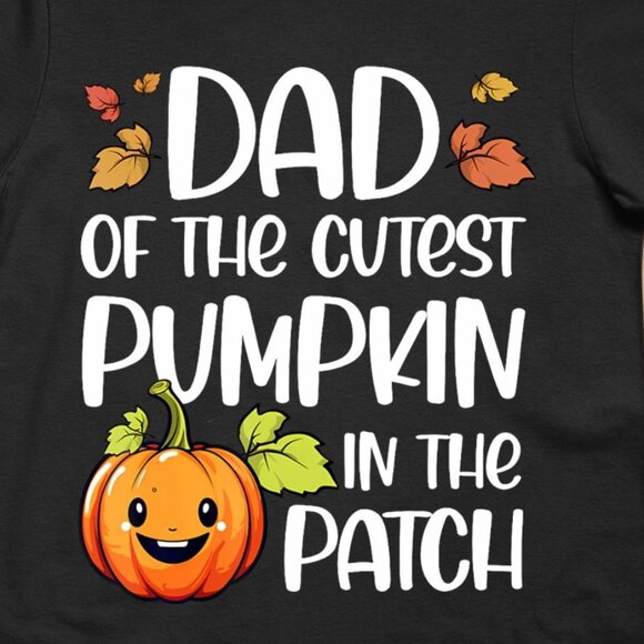 Dad Of Cutest Pumpkin In The Patch Halloween Thanksgiving T-Shirt - Picture 2 of 4